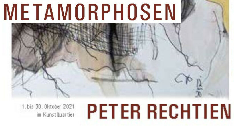Ausstellung – METAMORPHOSEN – Peter Rechtien